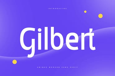 Gilbert - Unique Modern Sans Serif